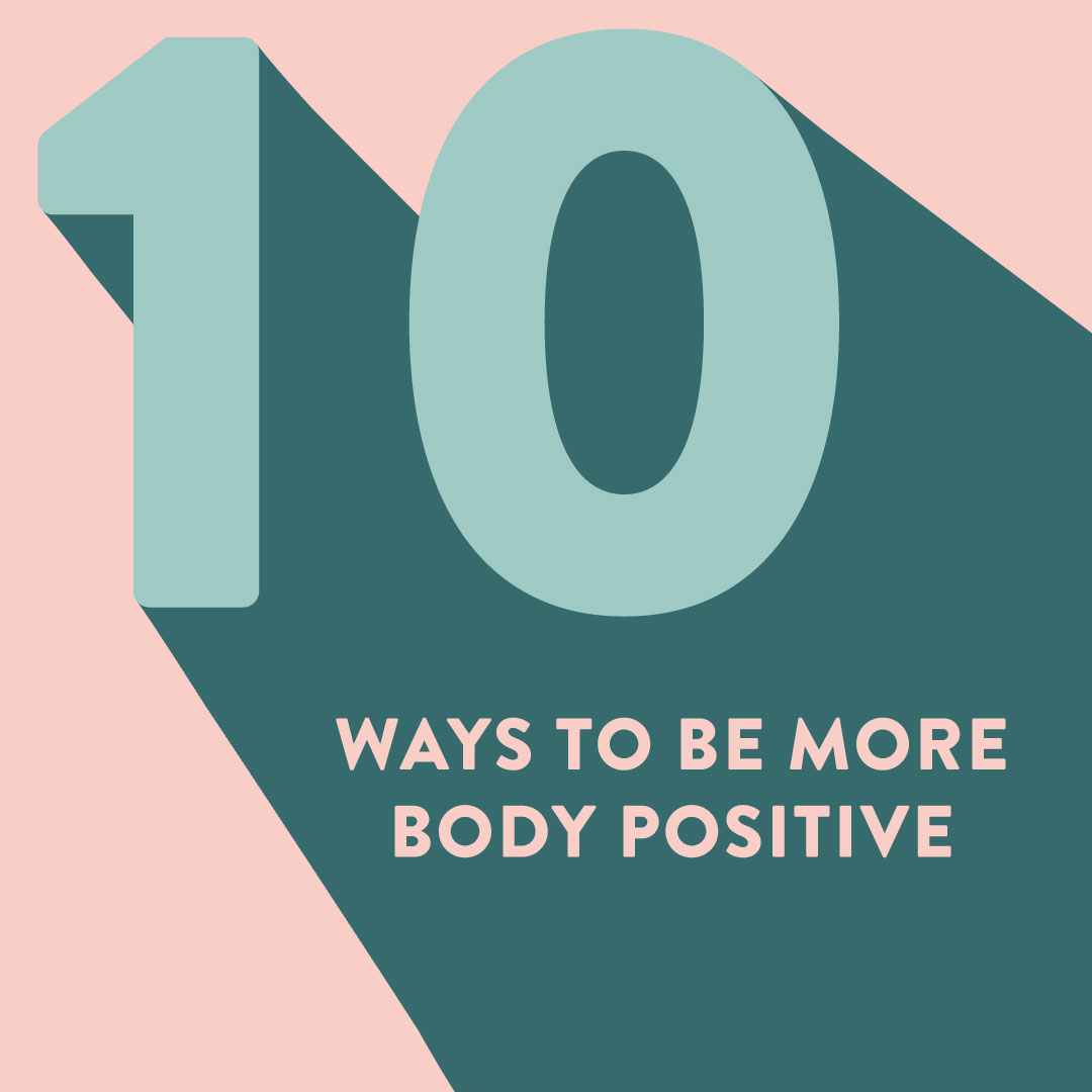 10 Ways To Be More Body Positive